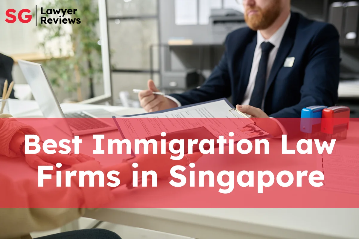 Singapore Law Firms Specialising on Immigration Law